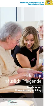 Hilfen für häuslich Pflegende - Angebote zur Unterstützung im Alltag